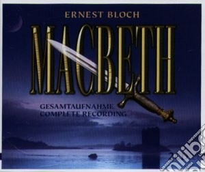 Ernest Bloch - Macbeth (2 Cd) cd musicale di Ernest Bloch