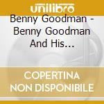 Benny Goodman - Benny Goodman And His Orchestra cd