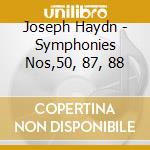 Joseph Haydn - Symphonies Nos,50, 87, 88 cd musicale di Joseph Haydn