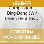 Compilation - Ding-Dong (Wir Feiern Heut Ne Party) cd