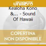 Kealoha Kono &... - Sound Of Hawaii cd