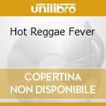 Hot Reggae Fever cd