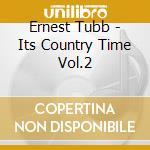 Ernest Tubb - Its Country Time Vol.2 cd musicale di Ernest Tubb