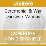 Ceremonial & War Dances / Various cd