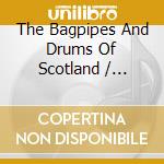 The Bagpipes And Drums Of Scotland / Various cd