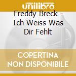 Freddy Breck - Ich Weiss Was Dir Fehlt cd musicale di Freddy Breck