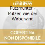 Putzmunter - Putzen wie der Wirbelwind cd