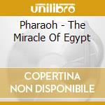 Pharaoh - The Miracle Of Egypt cd