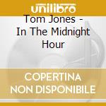 Tom Jones - In The Midnight Hour cd