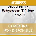 Babydream - Babydream.Tr?Ume S?? Vol.3 cd