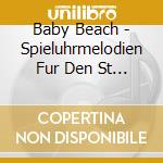 Baby Beach - Spieluhrmelodien Fur Den St / Various cd
