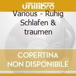 Various - Ruhig Schlafen & traumen cd