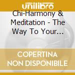 Chi-Harmony & Meditation - The Way To Your Soul cd