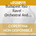 Budapest Rso - Ravel - Orchestral And Vocal Works cd