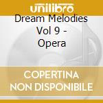 Dream Melodies Vol 9 - Opera cd musicale di Dream Melodies Vol 9