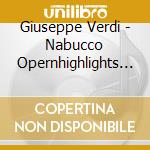 Giuseppe Verdi - Nabucco Opernhighlights Orchester - Bayerischen Staatsoper/Orchester Sofia cd