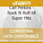 Carl Perkins - Rock N Roll-18 Super Hits cd