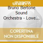 Bruno Bertone Sound Orchestra - Love Letters
