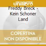 Freddy Breck - Kein Schoner Land cd musicale di Freddy Breck