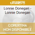 Lonnie Donegan - Lonnie Donegan cd musicale di Lonnie Donegan