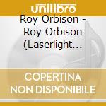 Roy Orbison - Roy Orbison (Laserlight 1989) cd
