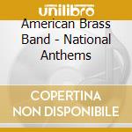 American Brass Band - National Anthems cd