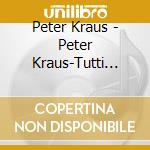 Peter Kraus - Peter Kraus-Tutti Frutti cd