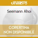 Seemann Ahoi cd