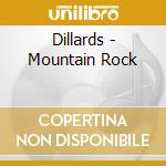 Dillards - Mountain Rock cd musicale