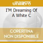 I'M Dreaming Of A White C cd