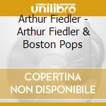 Arthur Fiedler - Arthur Fiedler & Boston Pops cd