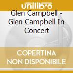 Glen Campbell - Glen Campbell In Concert cd