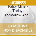 Patsy Cline - Today, Tomorrow And Forever cd