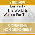 Les Paul - The World Is Waiting For The Sunrise cd musicale di Les Paul