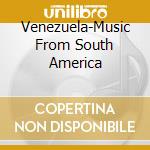 Venezuela-Music From South America cd