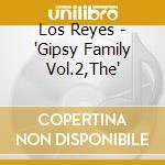 Los Reyes - 'Gipsy Family Vol.2,The' cd