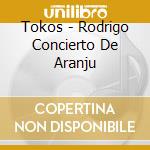 Tokos - Rodrigo Concierto De Aranju cd