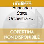 Hungarian State Orchestra - Rimsky-Korsakov Scheherazade & Capriccio Espagnol cd musicale di Hungarian State Orchestra