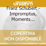 Franz Schubert - Impromptus, Moments Musiceaux cd musicale di Jeno Jando