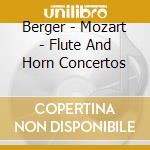 Berger - Mozart - Flute And Horn Concertos cd