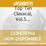 Top Ten Classical, Vol.5 (1811-1841) cd