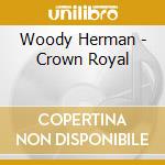 Woody Herman - Crown Royal cd
