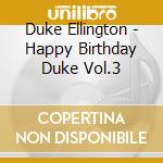 Duke Ellington - Happy Birthday Duke Vol.3 cd