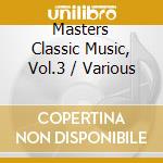 Masters Classic Music, Vol.3 / Various cd