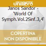 Janos Sandor - 'World Of Symph.Vol.2Sinf.3,4'