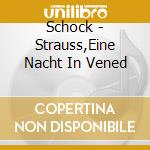 Schock - Strauss,Eine Nacht In Vened cd