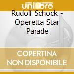 Rudolf Schock - Operetta Star Parade cd