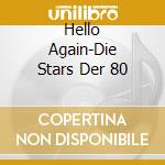 Hello Again-Die Stars Der 80 cd musicale