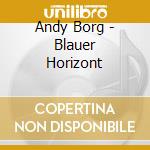 Andy Borg - Blauer Horizont cd