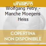 Wolfgang Petry - Manche Moegens Heiss cd